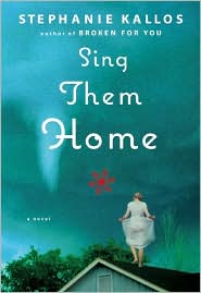 Sing Them Home by Stephanie Kallos: Book Cover