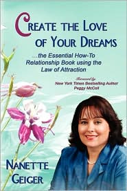 Create the Love of Your Dreams by Nanette Geiger: Book Cover
