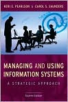 Book Cover Image. Title: Managing and Using Information Systems, Author: Keri E. Pearlson