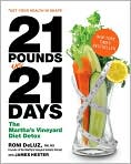 Book Cover Image. Title: 21 Pounds in 21 Days: The Martha's Vineyard Diet Detox, Author: by Roni  Deluz
