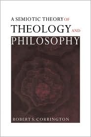 A Semiotic Theory of Theology and Philosophy by Robert S. Corrington: Book Cover