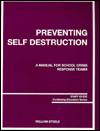 Preventing Self Destruction: A Manual for School Crisis Response Teams; William Steele; 1992 Paperback $19.95 Rank: 376K