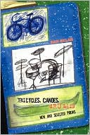 B I C Y C L E S , C A N O E S , D R U M S by Dan Sklar