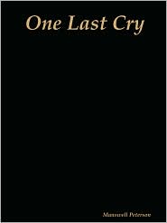 One Last Cry by Manswell Peterson: Book Cover
