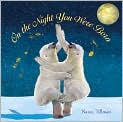 Book Cover Image. Title: On the Night You Were Born, Author: by Nancy  Tillman