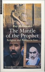 The Mantle of the Prophet, 2nd Edition by Roy Mottahedeh: Book Cover
