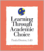Book Cover Image. Title: Learning Through Academic Choice, Author: by Paula  Denton