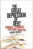 The Great Depression of Debt: Survival Techniques for Every Investor