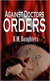 Against Doctor's Orders by K. M. Daughters: Book Cover