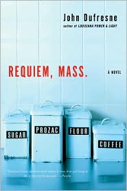 Requiem, Mass. by John Dufresne: Book Cover