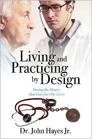 Living And Practicing By Design by Dr John Hayes Jr: Book Cover