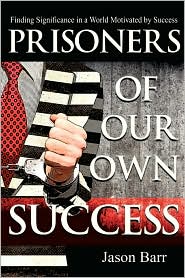 Prisoners of our own Success by Jason Barr: Book Cover