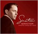 CD Cover Image. Title: Seduction: Sinatra Sings of Love, Artist: Frank Sinatra