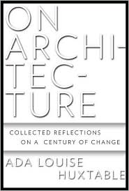 On Architecture by Ada Louise Huxtable: Book Cover