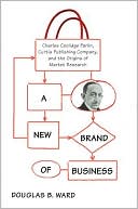 A New Brand of Business Charles Coolidge Parlin Curtis Publishing Co