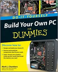 Build Your Own PC Do-It-Yourself For Dummies by Mark L. Chambers: Book Cover