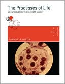 The Processes of Life An Introduction to Molecular Biology