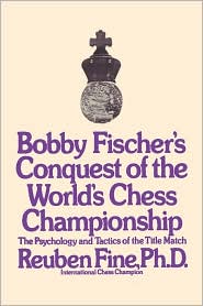 Bobby Fischer's Conquest of the World Chess Championship by Reuben Fine: Book Cover