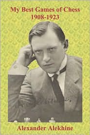 My Best Games of Chess 1908-1923 by Alexander Alekhine: Book Cover