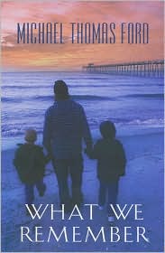 What We Remember by Michael Thomas Ford: Book Cover
