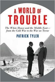 A World of Trouble by Patrick Tyler: Book Cover