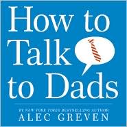 How to Talk to Dads by Alec Greven: Book Cover
