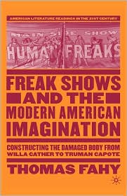 Freak Shows And The Modern American Imagination