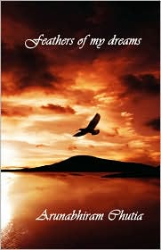Feathers Of My Dreams by Arunabhiram Chutia: Book Cover