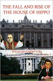 The Fall And Rise Of The House Of Hippo by William Harwood: Book Cover