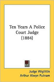 Ten Years a Police Court Judge (1884)