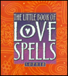 The Little Book of Love Spells