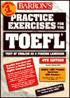 Practice Exercises for the TOEFL: Test of English as a Foriegn Language