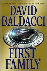 Book Cover Image. Title: First Family, Author: by David  Baldacci