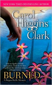 Burned (Regan Reilly Series #8) by Carol Higgins Clark: Book Cover