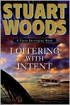 Book Cover Image. Title: Loitering With Intent (Stone Barrington Series #16), Author: by Stuart  Woods