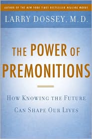 The Power of Premonitions by Larry Dossey: Book Cover
