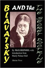 Blavatsky And The Secret Doctrine by Max Heindel: Book Cover