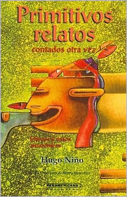 Primitivos Relatos Contados Otra Vez: Heroes y Mitos Amazonicos