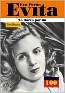Eva Peron Evita No llores por mi