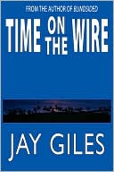 Time On The Wire by Jay Giles