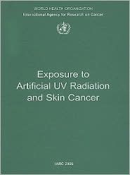 Exposure to Artificial UV Radiation and Skin Cancer: IARC Working Group Reports, Volume 1
