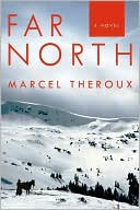 Far North: A Novel
by Marcel Theroux
(June 9, 2009)
read more
