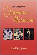 The Complete Folkdance Notebook