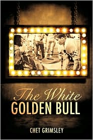 The White Golden Bull by Chet Grimsley: Book Cover