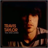 You Have Loved by Travis Taylor: CD Cover
