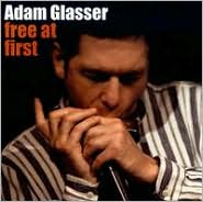 Free at First by Adam Glasser: CD Cover