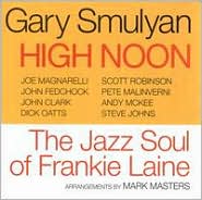 High Noon: The Jazz Soul of Frankie Laine by Gary Smulyan: CD Cover