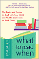 Book Cover Image. Title: What To Read When: The Books and Stories to Read with Your Child--And All the Best Times to Read Them, Author: by Pam  Allyn