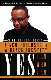 Yes, I Am, Who I Am by Michael Eric Owens: Book Cover