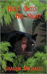 Hold onto the Night by Shauna Michaels: Book Cover